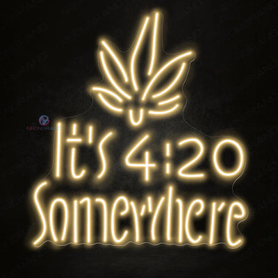 Its 420 Somewhere Neon Sign Weed Led Light gold yellow