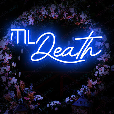 Til Death Neon Sign Light Up Wedding Led Sign Blue