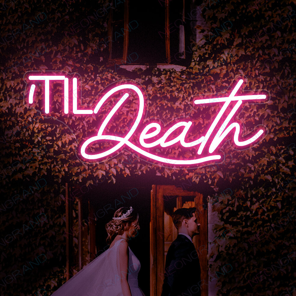 Til Death Neon Sign Light Up Wedding Led Sign Pink