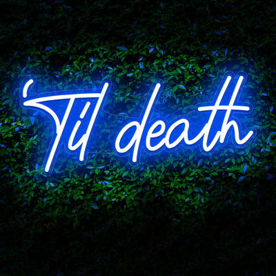 Til Death Neon Sign Neon Light Wedding Led Sign Blue