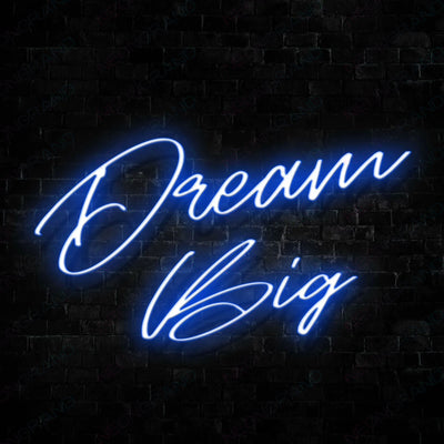 Dream Big Neon Sign Motivational Neon Signs Blue
