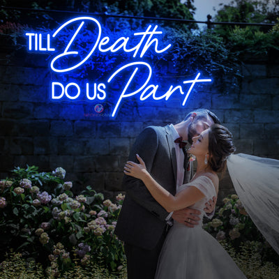 Til Death Do Us Part Neon Sign Wedding Led Light blue