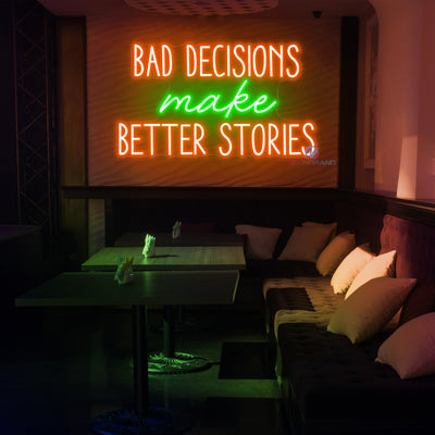 Bad Decisions Make Better Stories Neon Sign Led Light dark orange