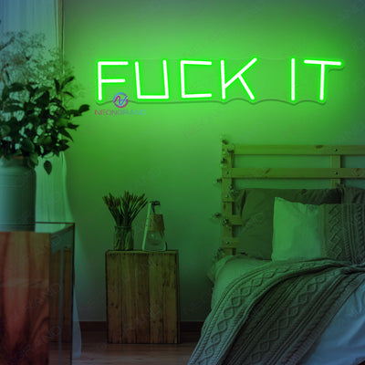 Fuck It Neon Sign Led Light Man Cave Neon Signs green