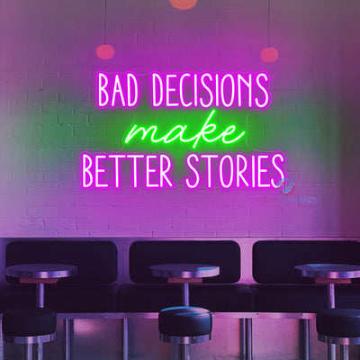 Bad Decisions Make Better Stories Neon Sign Led Light violet