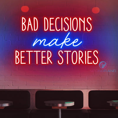 Bad Decisions Make Better Stories Neon Sign Led Light red