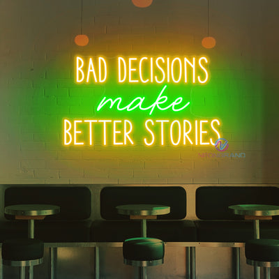 Bad Decisions Make Better Stories Neon Sign Led Light yelllow