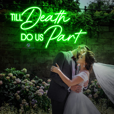 Til Death Do Us Part Neon Sign Wedding Led Light green