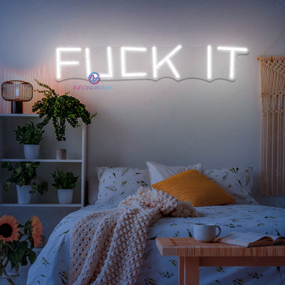 Fuck It Neon Sign Led Light Man Cave Neon Signs white