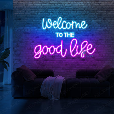Welcome To The Good Life Neon Sign Inspirational Led Light