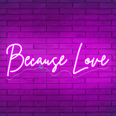 Because Love Neon Sign Led Word Lights