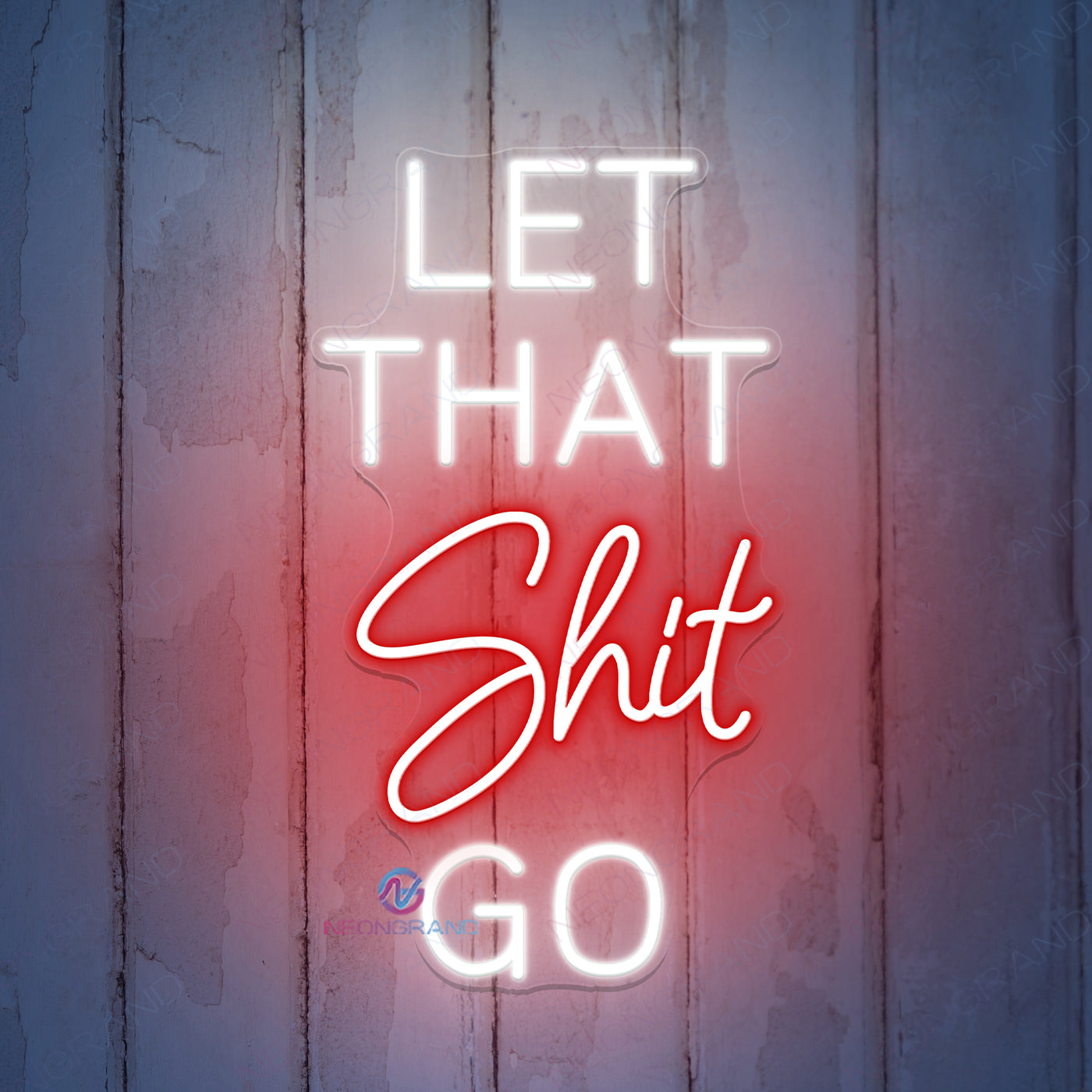 Let That Shit Go Neon Sign Word Led Light