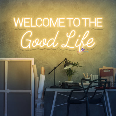 Welcome To The Good Life Neon Sign Led Light