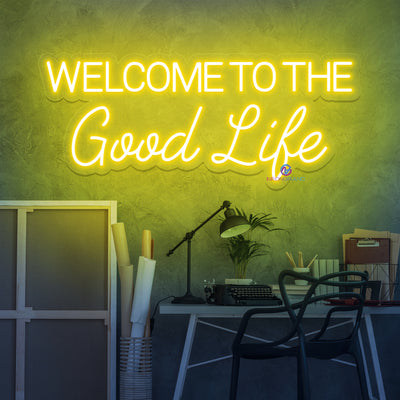 Welcome To The Good Life Neon Sign Led Light