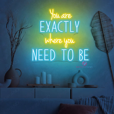 Neon You Are Exactly Where You Need To Be Sign Led Light