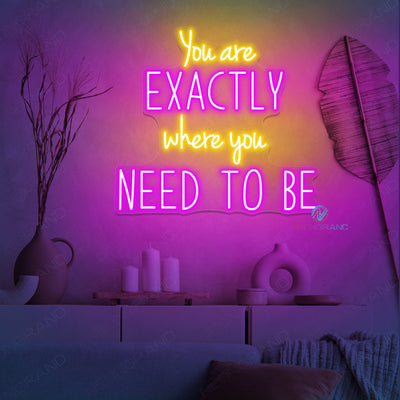 Neon You Are Exactly Where You Need To Be Sign Led Light