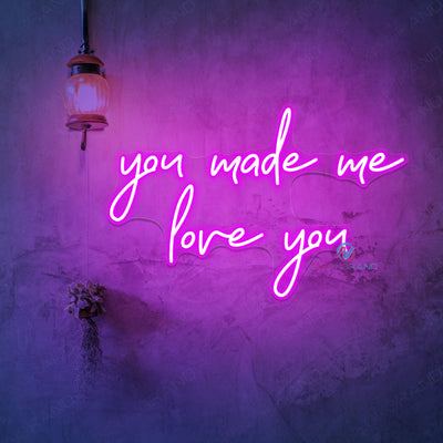 You Made Me Love You Neon Sign Inspirational Led Light
