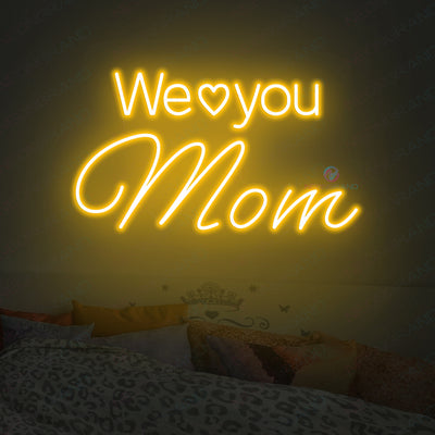 We Love You Mom Neon Sign Led Light orange