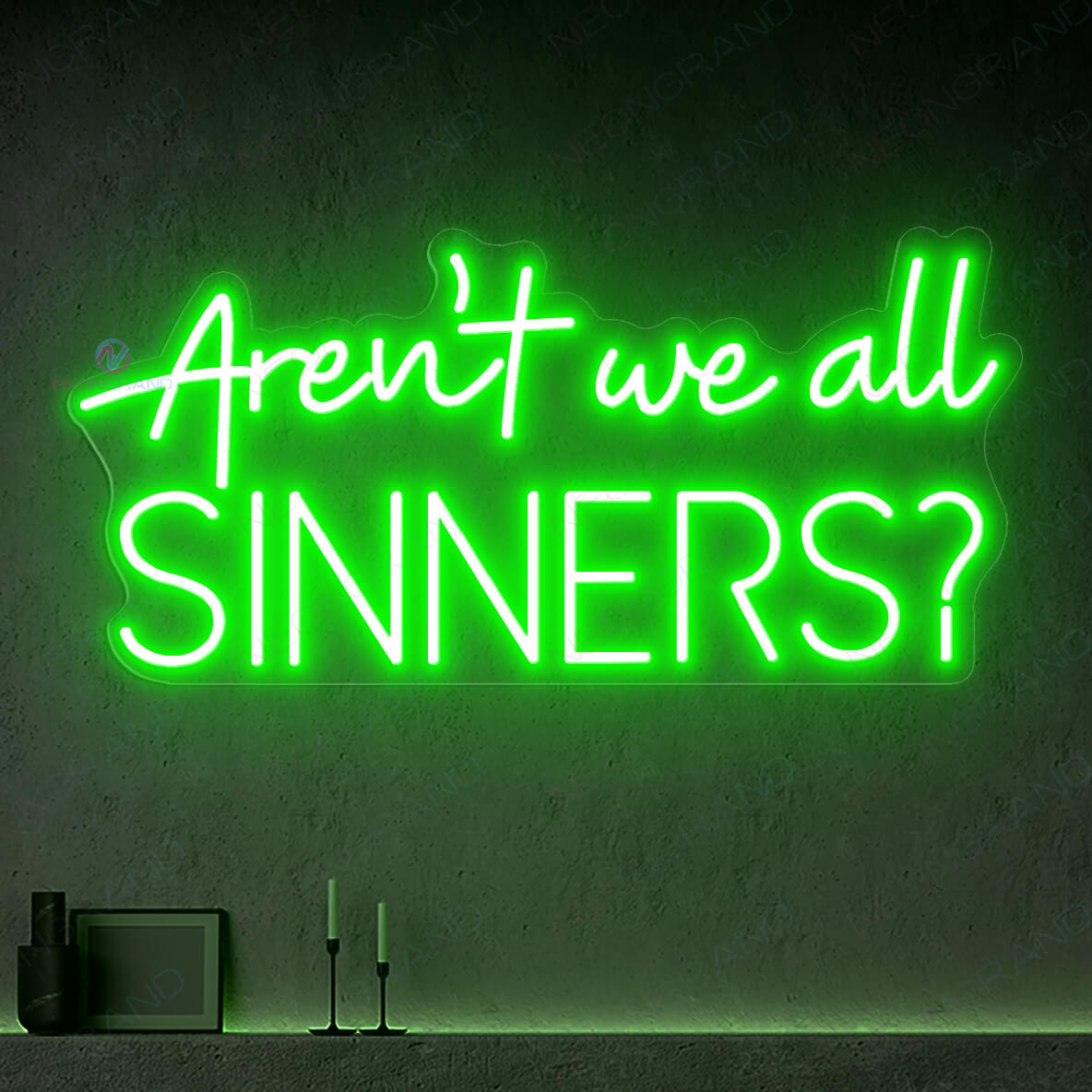 Aren't We All Sinners Neon Sign Welcome Led Light green1