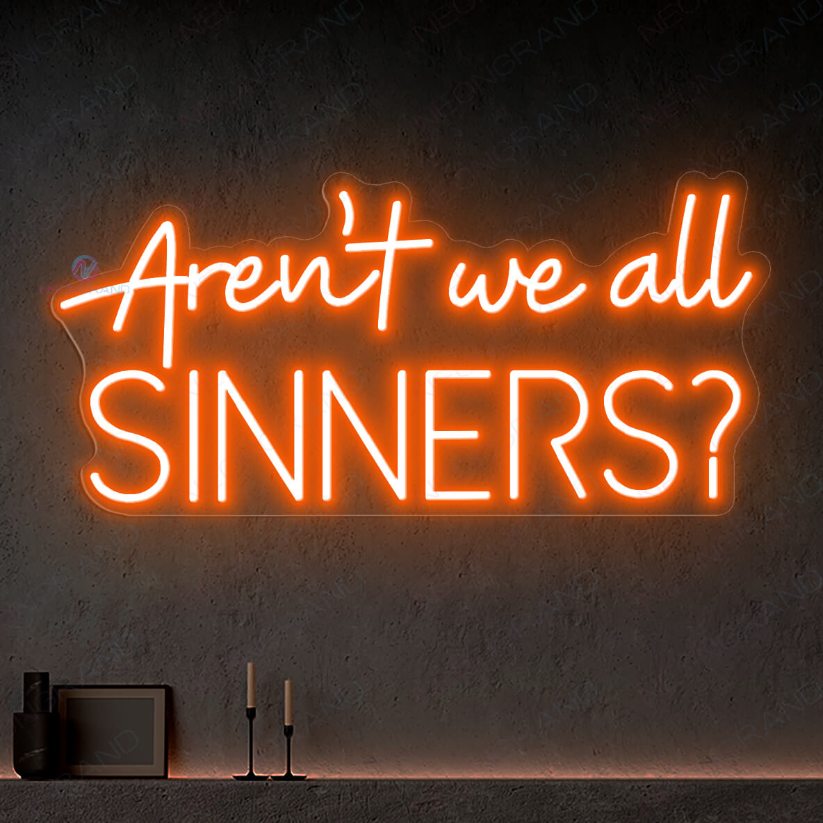Aren't We All Sinners Neon Sign Welcome Led Light orange