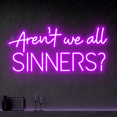 Aren't We All Sinners Neon Sign Welcome Led Light purple