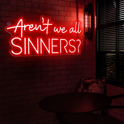 Aren't We All Sinners Neon Sign Welcome Led Light red