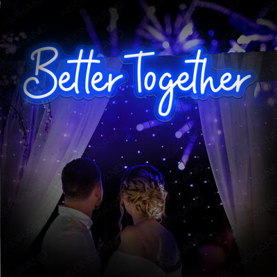 Better Together Neon Sign Led Light Blue