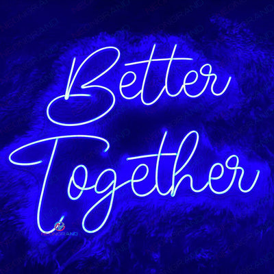 Better Together Neon Sign Wedding Led Sign Blue