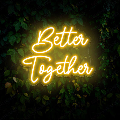 Better Together Neon Sign Wedding Led Sign Orange Yellow