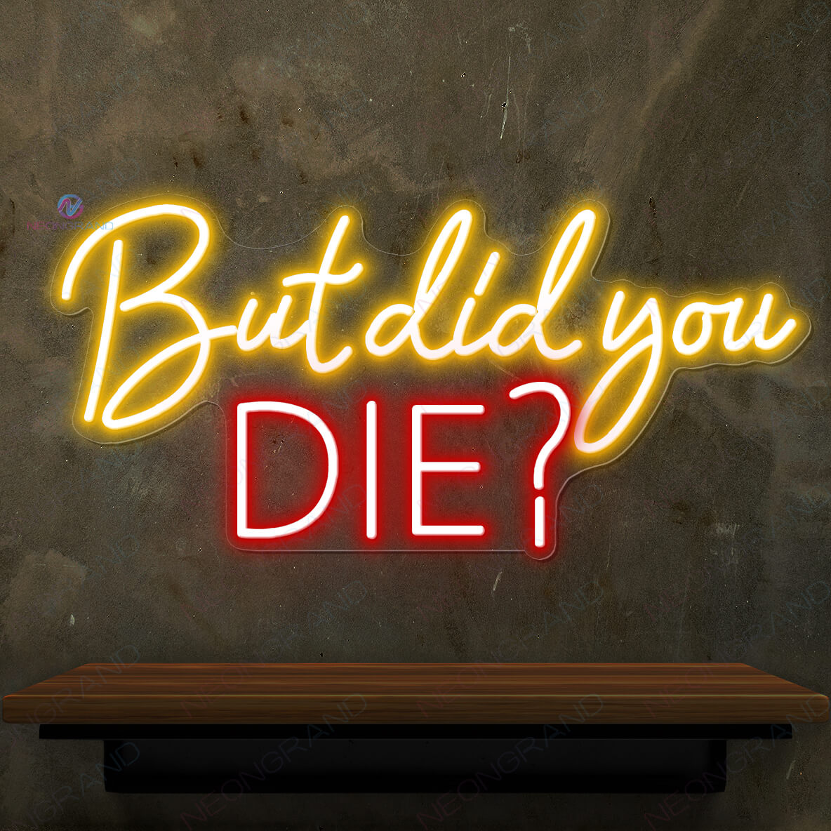 But Did You Die Neon Sign Party Led Light orange yellow