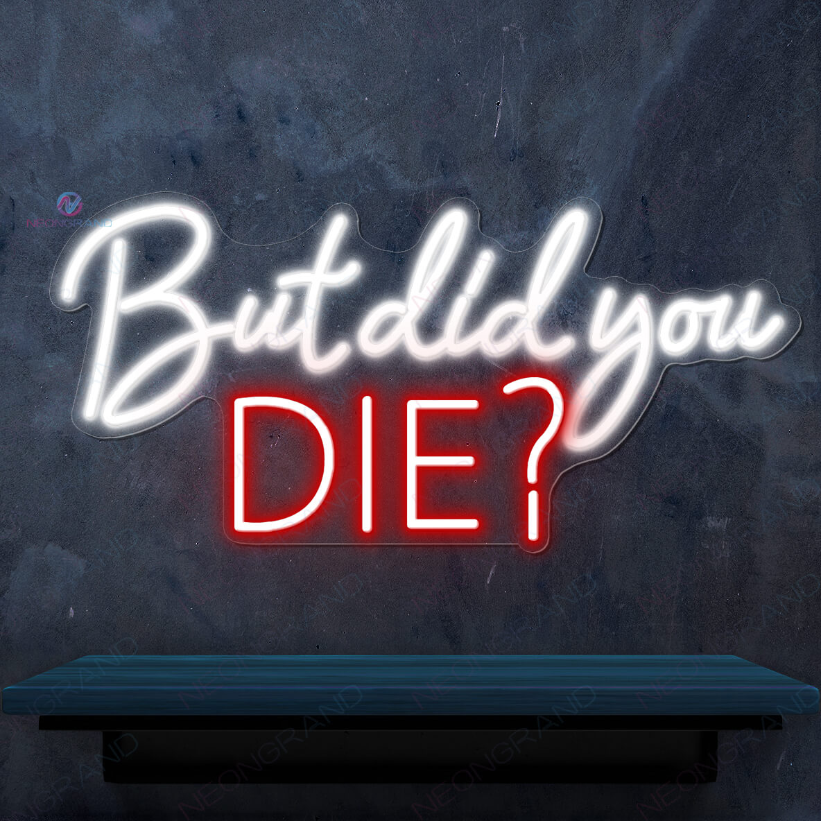 But Did You Die Neon Sign Party Led Light white