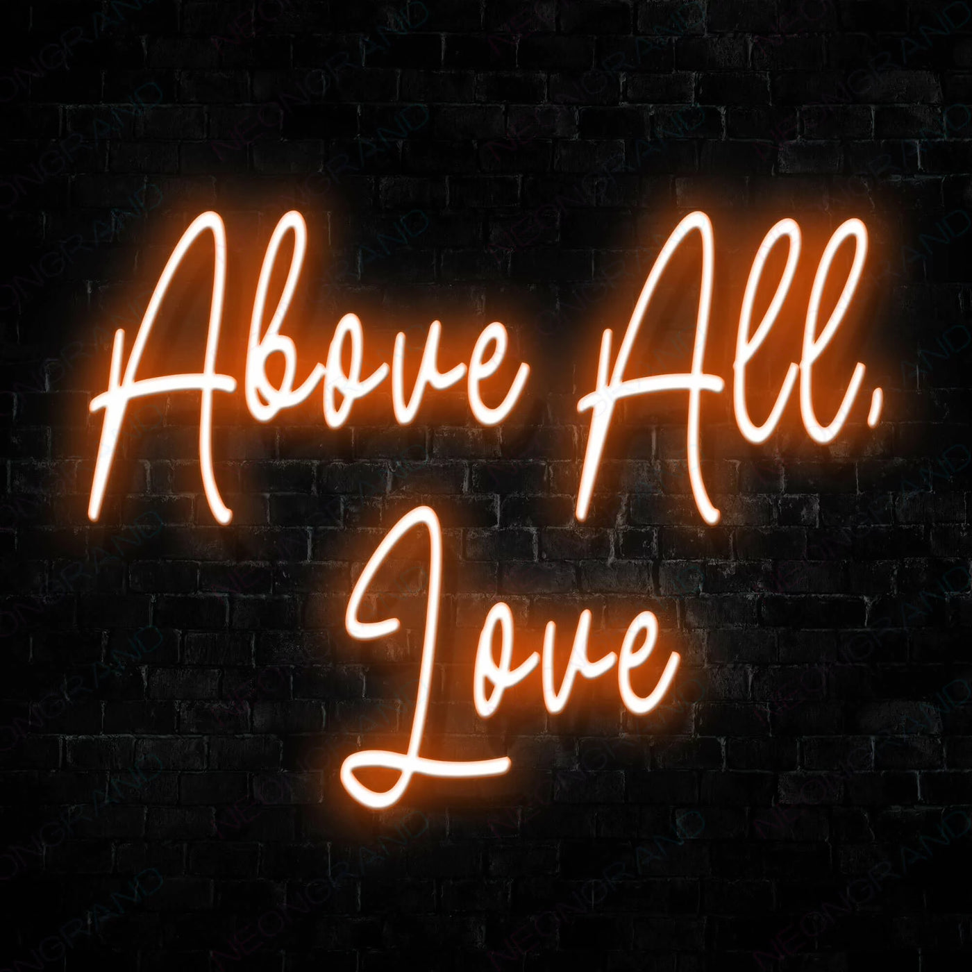 Above All Love Neon Sign Orange