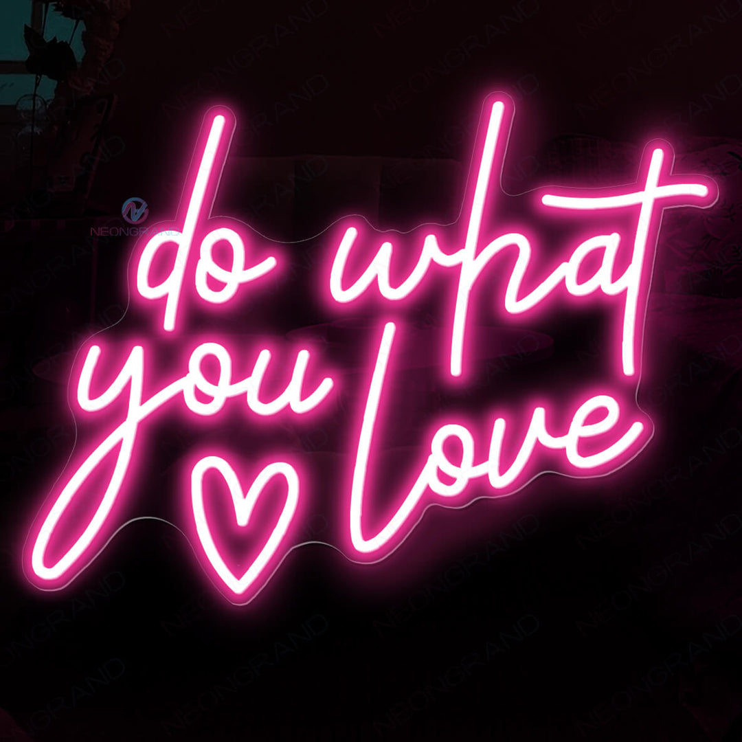Do What You Love Neon Sign Love Led Light - NeonGrand