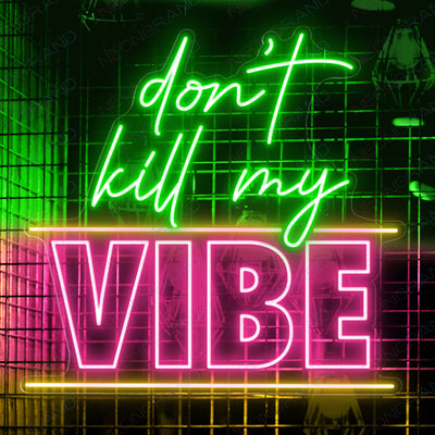 Don't Kill My Vibe Neon Sign Led Light green mix
