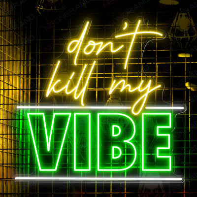Don't Kill My Vibe Neon Sign Led Light yellow mix