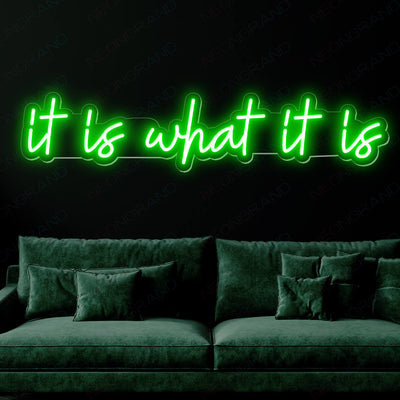 It Is What It Is Neon Sign Music Led Light green