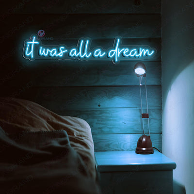 It Was All A Dream Neon Sign Led Light SkyBlue