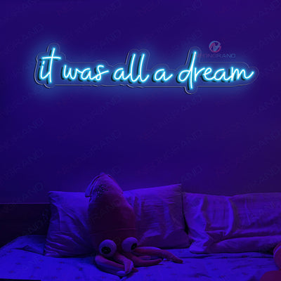 It Was All A Dream Neon Sign Led Light Light Blue