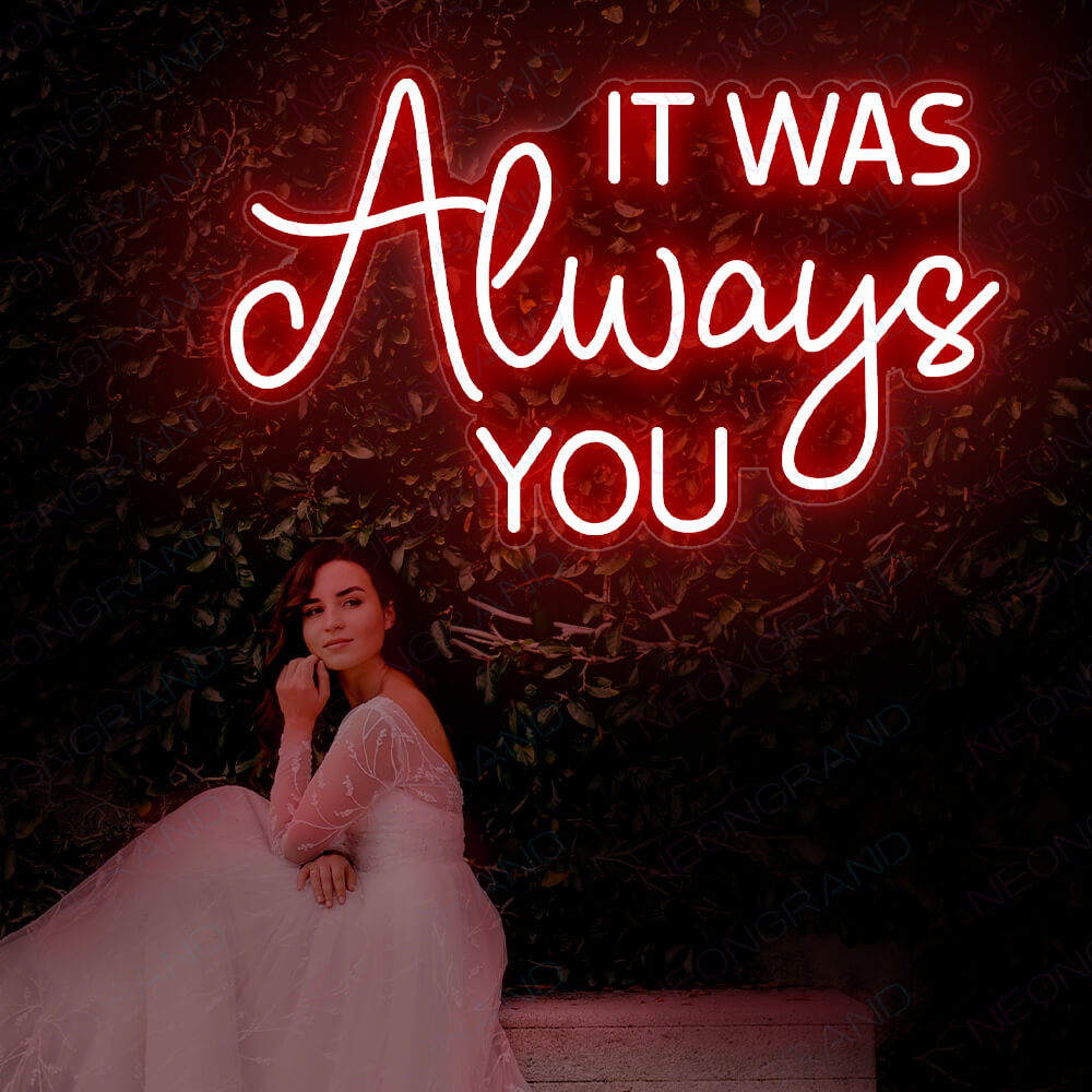 It Was Always You Neon Sign Led Light red