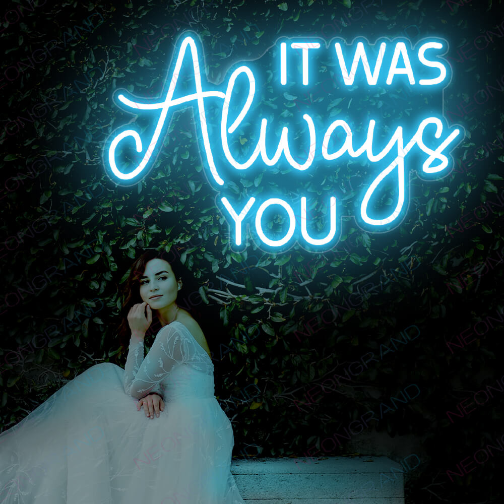 It Was Always You Neon Sign Led Light sky blue