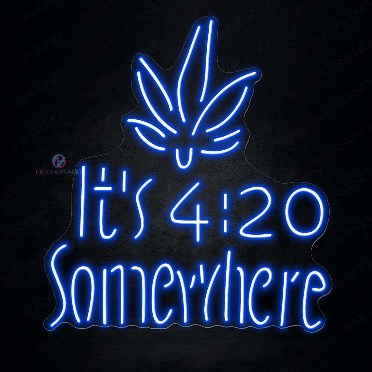 Its 420 Somewhere Neon Sign Weed Led Light blue