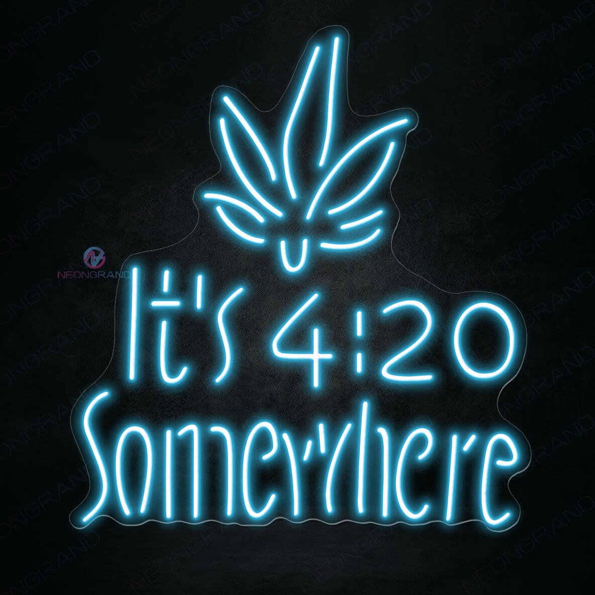 Its 420 Somewhere Neon Sign Weed Led Light light blue