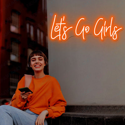 Lets Go Girls Neon Sign Led Light orange