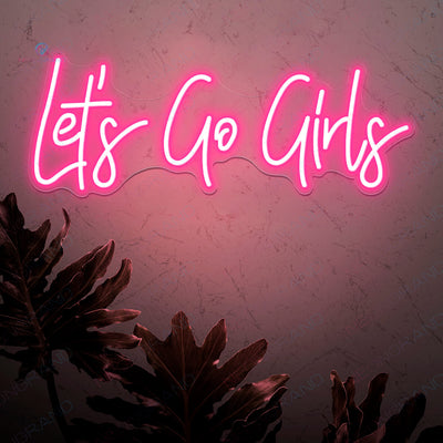 Lets Go Girls Neon Sign Led Light pink