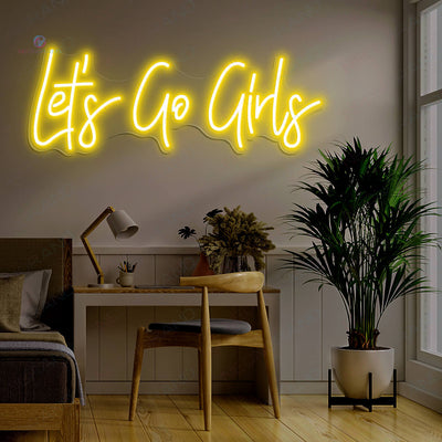 Lets Go Girls Neon Sign Led Light yellow