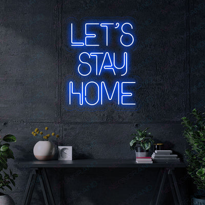 Let's Stay Home Neon Sign Led Light blue