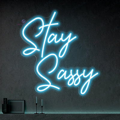 Stay Sassy Neon Sign Cool Neon Sign Party Led Light light blue