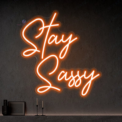 Stay Sassy Neon Sign Cool Neon Sign Party Led Light orange