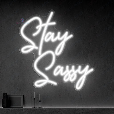 Stay Sassy Neon Sign Cool Neon Sign Party Led Light white