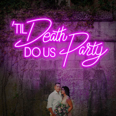 Til Death Do Us Party Neon Sign Led Light Purple